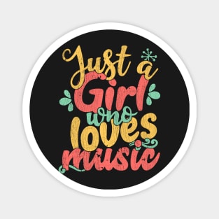 Just A Girl Who Loves Music Musician Gift design Magnet